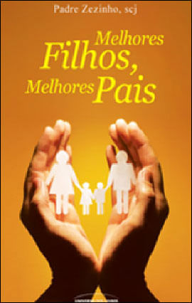 Melhores Filhos, Melhores Pais