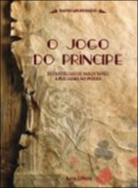 Jogo do Principe, o - Estrategias de Maquiavel Aplicadas ao Poker