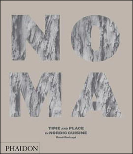 Noma - Time And Place In Nordic Cuisine