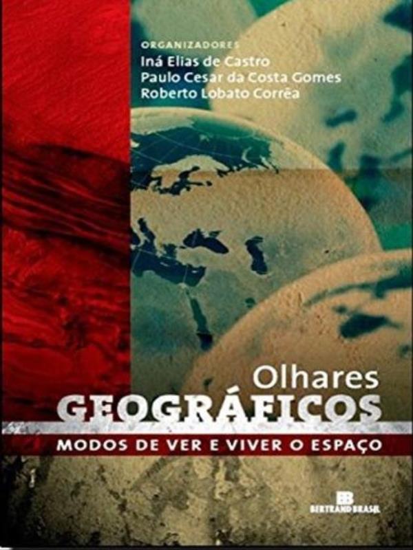 Olhares GeográFicos: Modos de Ver e Viver o Espaço