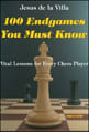 Capa do livro 100 Engames You Must Know - Vital Lessons For Every Chess Player de Jesus De La Villa