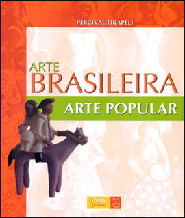 Arte Brasileira - Arte Popular