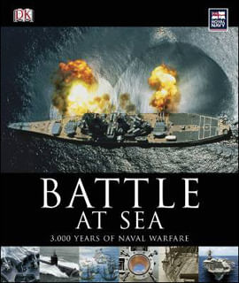 Battle At Sea - 3000 Years Of Naval Warfare