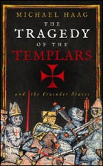 Tragedy Of The Templars, The - And The Crusader States