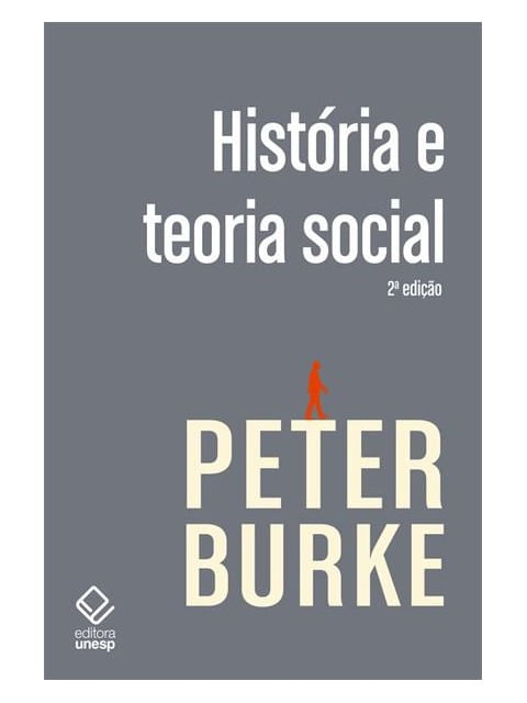 HistóRia e Teoria Social - 2ª Edição