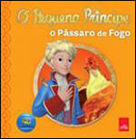 Pequeno Principe, o - o Passaro de Fogo