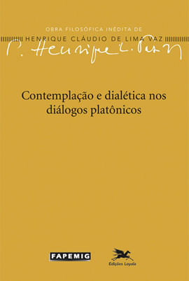 Contemplação e DialéTica nos DiáLogos PlatôNicos - Vol. 1