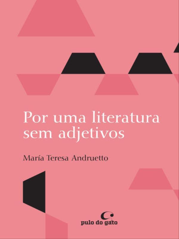 Por uma Literatura sem Adjetivos - Vol. 2