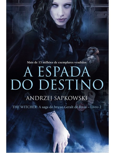 A Espada do Destino - The Witcher - a Saga do Bruxo Geralt de RíVia - Vol. 2