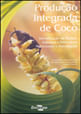 Produçao Integrada de Coco - Identificaçao de Pragas, Doenças e Desordens Nutricionais e Fisiologica