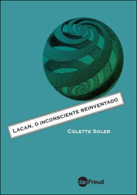 Lacan, o Inconsciente Reinventado