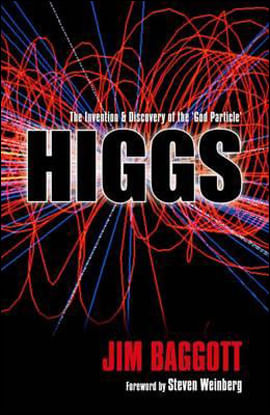 Higgs - The Invention And Discovery Of The 'God Particle'