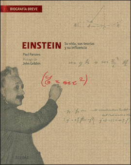 Einstein - Su Vida, Sus Teorias Y Su Influencia