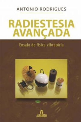 Radiestesia AvançAda: Ensaio de FíSica VibratóRia