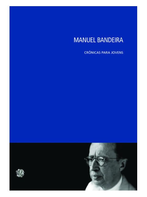 Manuel Bandeira CrôNicas para Jovens