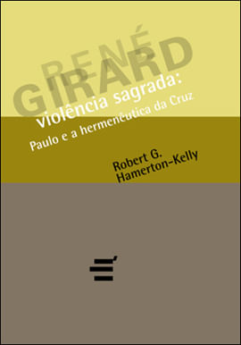 Violencia Sagrada - Paulo e a Hermeneutica da Cruz