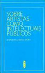 Sobre Artistas Como Intelectuais Publicos