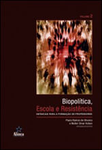 BiopolíTica, Escola e Resistencia - Infancias para a Formaçao de Professores - Vol.2