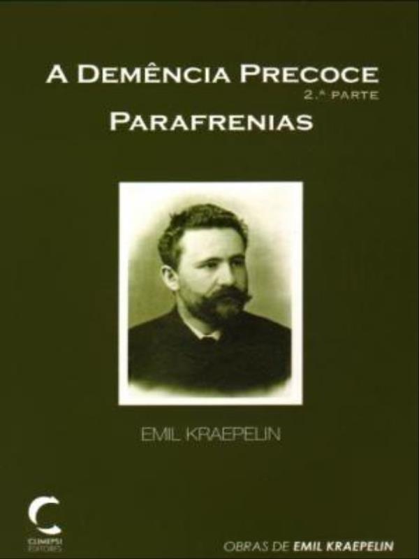 A Demencia Precoce  - Parafrenias - 2ª Parte