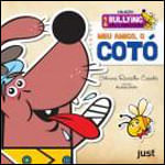 Meu Amigo, o Coto - Coleçao Bullying Nao e Brincadeira