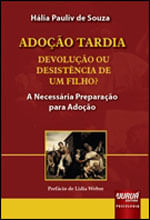 Adoção Tardia – Devolução ou DesistêNcia de um Filho?