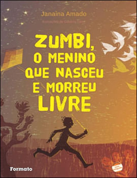 Zumbi, o Menino Que Nasceu e Morreu Livre...