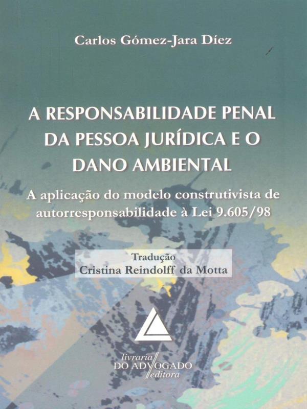 Responsabilidade Penal da Pessoa Juridica e o Dano Ambiental