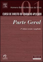 Curso de Direito do Trabalho Aplicado - Vol. 1