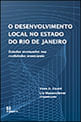 Desenvolvimento Local no Estado do Rio de Janeiro, o - Estudos AvançAdos nas Realidades Municipais
