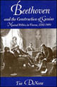 Beethoven And The Construction Of Genius - Musical Politics In Vienna, 1792-1803