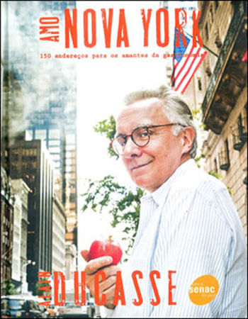 Amo Nova York : 150 Endereços para Amantes da Gastronomia