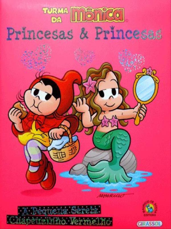 Turma da MôNica - Princesas e Princesas - a Pequena Sereia / Chapeuzinho Vermelho