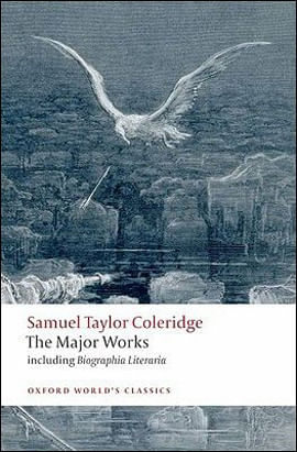 The Major Works - Samuel Taylor Coleridge - Oxford World'S Classics