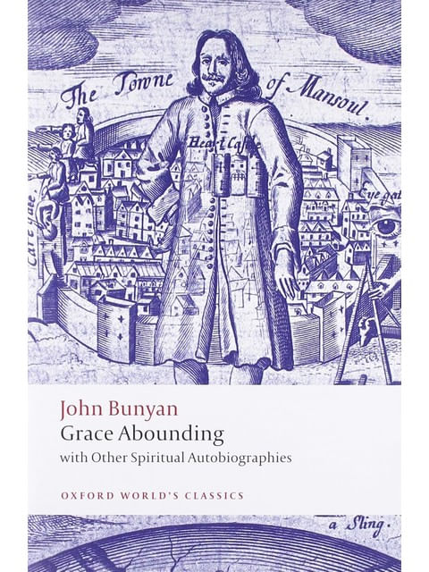 Grace Abounding With Other Spiritual Autobiographies - Oxford World'S Classics