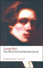 The Lifted Veil And Brother Jacob - Oxford World'S Classics