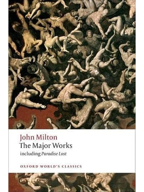 The Major Works - John Milton - Oxford World'S Classics