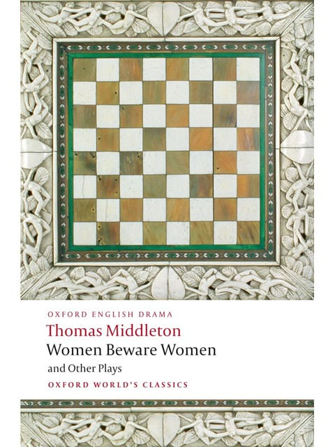 Women Beware Women And Other Plays - Oxford World'S Classics