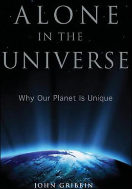 Alone In The Universe - Why Our Planet Is Unique
