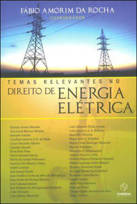 Temas Relevantes no Direito de Energia EléTrica: Tomo I