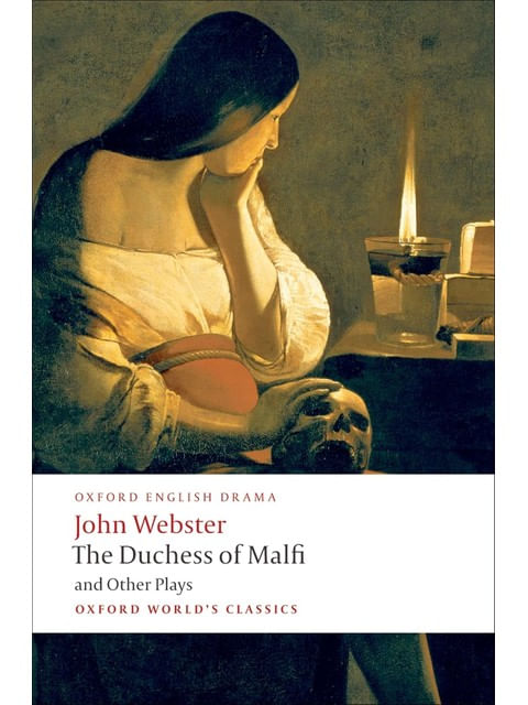 The Duchess Of Malfi And Other Plays - Oxford World'S Classics