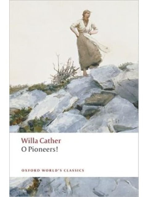 O Pioneers! - Oxford World'S Classics
