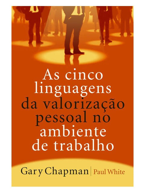 As Cinco Linguagens da Valorização Pessoal no Ambiente de Trabalho