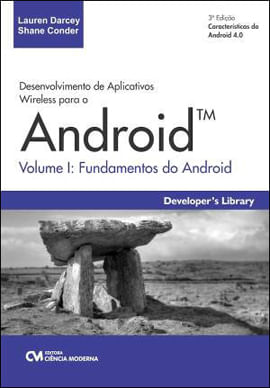 Capa do livro Desenvolvimento de Aplicativos Wireless para o Android - Vol. 1 - Fundamentos do Android de Shane Conder