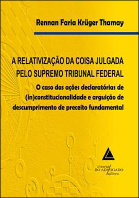 Relativizaçao da Coisa Julgada Pelo Supremo Tribunal Federal
