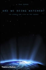Are We Being Watched? - The Search For Life In The Cosmos