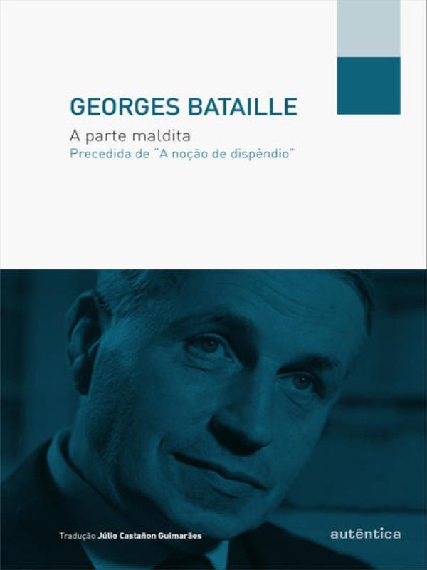 A Parte Maldita - Precedida de “a noção de DispêNdio”