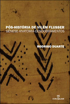 Pos-Historia de Vilem Flusser - Genese-Anatomia-Desdobramentos