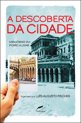 Descoberta da Cidade, a - Memorias em Porto Alegre