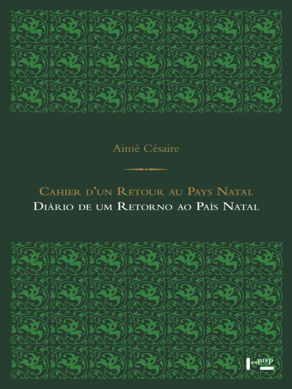 Cahier D Un Retour Au Pays Natal/DiáRio de um Retorno ao PaíS Natal - Vol. 1