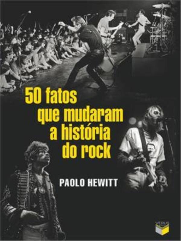 50 Fatos Que Mudaram a HistóRia do Rock